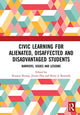 Book cover of: Civic Learning for Alienated, Disaffected and Disadvantaged Students. By: Xiaoxue Kuang