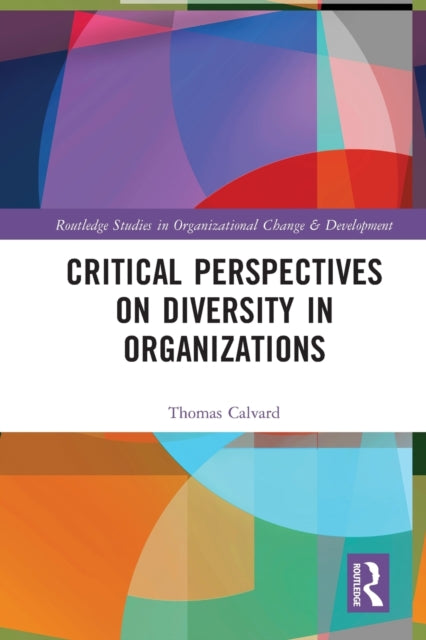 Book cover of: Critical Perspectives on Diversity in Organizations. By: Thomas Calvard