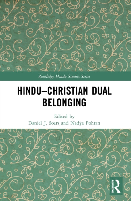 Book cover of: Hindu–Christian Dual Belonging. By: Daniel Soars