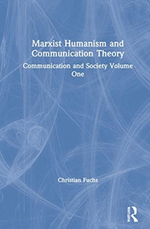 Marxist Humanism and Communication Theory