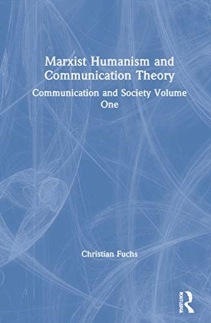 Marxist Humanism and Communication Theory