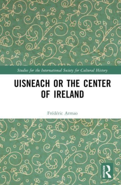 Book cover of: Uisneach or the Center of Ireland. By: édéric Armao