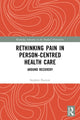 Book cover of: Rethinking Pain in Person-Centred Health Care. By: Stephen Buetow