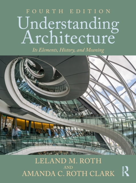 Book cover of: Understanding Architecture. By: Leland M. Roth