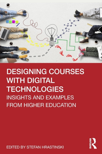 Book cover of: Designing Courses with Digital Technologies. By: Stefan Hrastinski