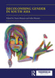 Book cover of: Decolonising Gender in South Asia. By: Nazia Hussein