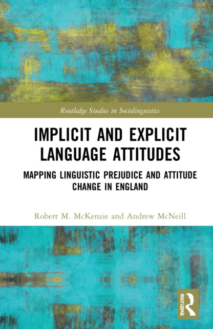 Book cover of: Implicit and Explicit Language Attitudes. By: Robert M. McKenzie