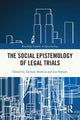 Book cover of: Social Epistemology of Legal Trials. By: Zachary Hoskins