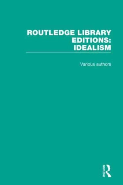 Book cover of: Routledge Library Editions: Idealism