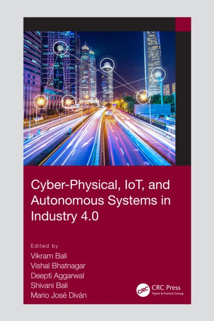 Book cover of: Cyber-Physical, IoT, and Autonomous Systems in Industry 4.0. By: Vikram Bali