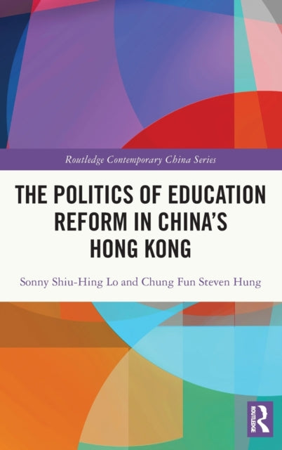 The Politics of Education Reform in China’s Hong Kong