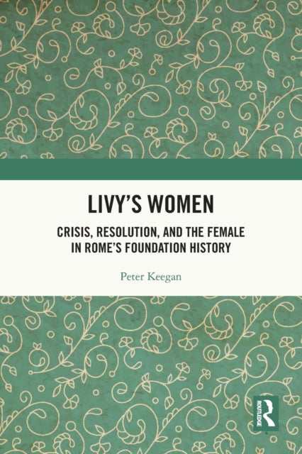 Book cover of: Livy's Women. By: Peter Keegan