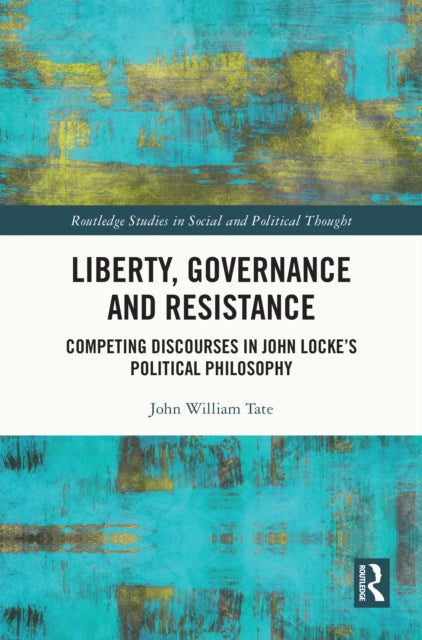 Book cover of: Liberty, Governance and Resistance. By: John William Tate