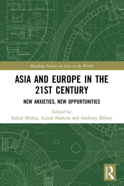 Book cover of: Asia and Europe in the 21st Century. By: Rahul Mishra