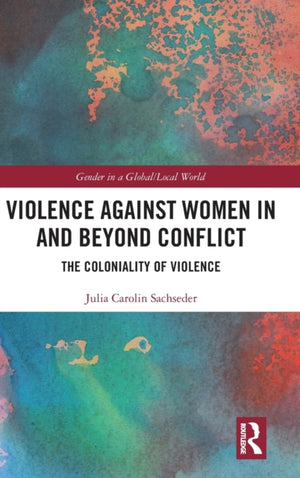 Violence against Women in and beyond Conflict