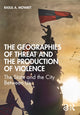 Book cover of: Geographies of Threat and the Production of Violence. By: Rasul A. Mowatt