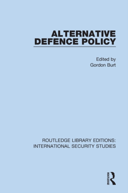 Book cover of: Alternative Defence Policy. By: Gordon Burt