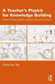 Book cover of: Teacher’s Playkit for Knowledge Building. By: Teo Chew Lee