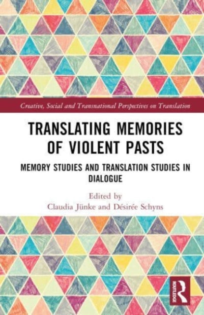 Book cover of: Translating Memories of Violent Pasts. By: Claudia Jünke