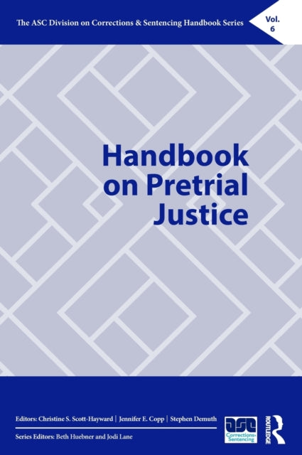 Book cover of: Handbook on Pretrial Justice. By: Christine S. Scott-Hayward