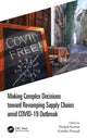 Book cover of: Making Complex Decisions toward Revamping Supply Chains amid COVID-19 Outbreak. By: Dinesh Kumar