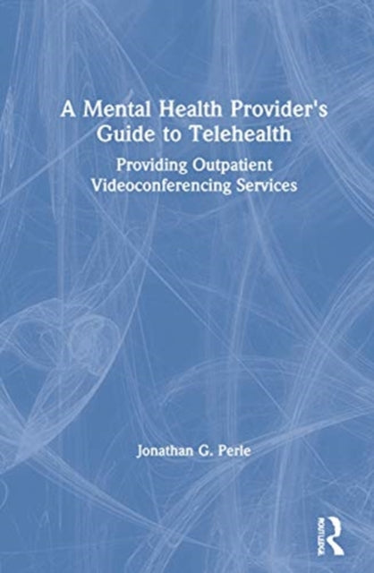 Book cover of: Mental Health Provider's Guide to Telehealth. By: Jonathan Perle