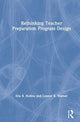 Book cover of: Rethinking Teacher Preparation Program Design. By: Etta R. Hollins