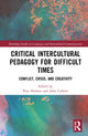 Book cover of: Critical Intercultural Pedagogy for Difficult Times. By: Prue Holmes
