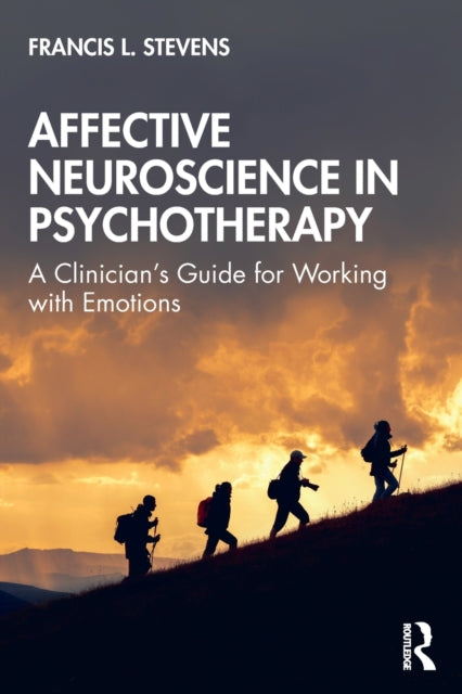 Book cover of: Affective Neuroscience in Psychotherapy. By: Francis L. Stevens