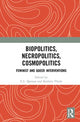 Book cover of: Biopolitics, Necropolitics, Cosmopolitics. By: C. L. Quinan