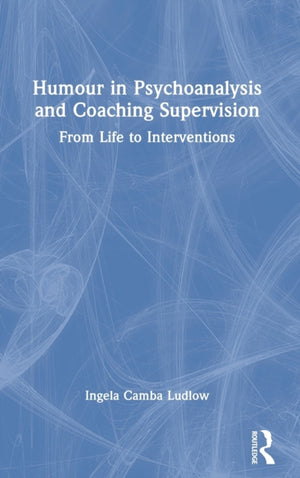 Humour in Psychoanalysis and Coaching Supervision