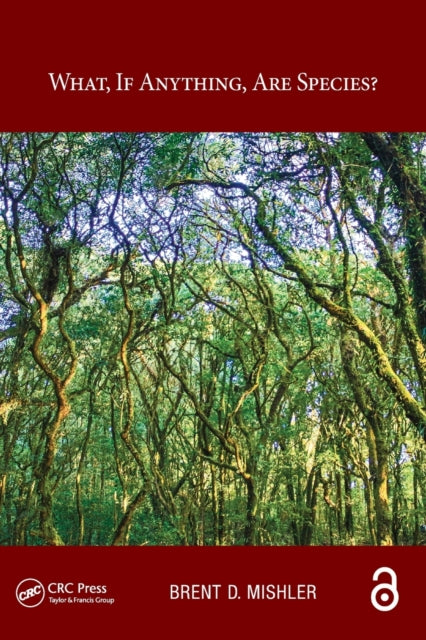 Book cover of: What, if anything, are species?. By: Brent D. Mishler
