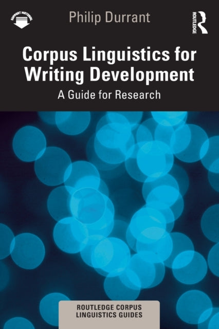 Book cover of: Corpus Linguistics for Writing Development. By: Philip Durrant