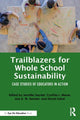 Book cover of: Trailblazers for Whole School Sustainability. By: Cynthia L. Merse
