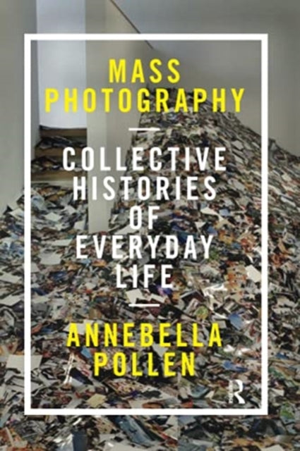Book cover of: Mass Photography. By: Annebella Pollen