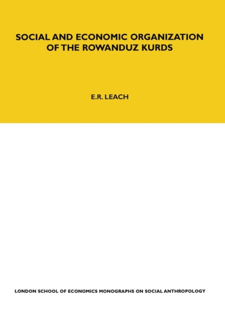 Book cover of: Social and Economic Organization of the Rowanduz Kurds. By: Edmund Ronald Leach