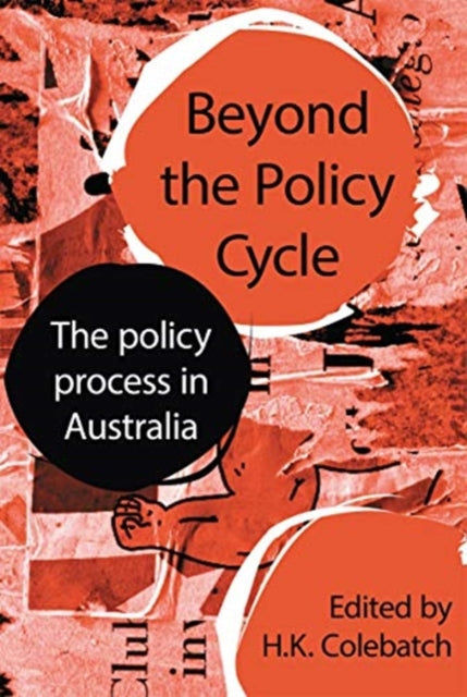 Book cover of: Beyond the Policy Cycle. By: H. K. Colebatch