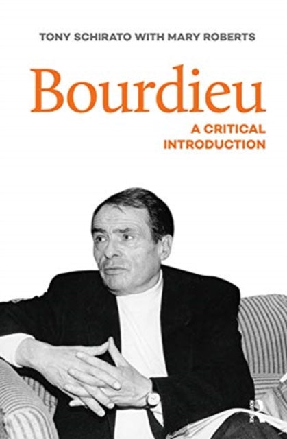 Book cover of: Bourdieu. By: Tony Schirato