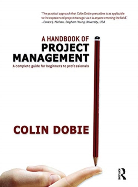 Book cover of: Handbook of Project Management. By: Colin Dobie