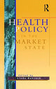 Book cover of: Health Policy in the Market State. By: Linda Hancock
