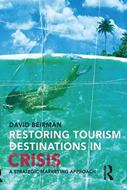 Book cover of: Restoring Tourism Destinations in Crisis. By: David Beirman
