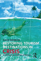 Book cover of: Restoring Tourism Destinations in Crisis. By: David Beirman