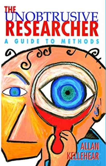 Book cover of: Unobtrusive Researcher. By: Allan Kellehear