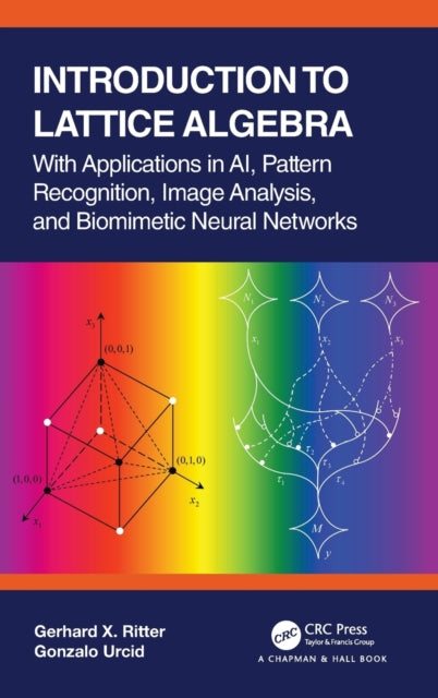 Book cover of: Introduction to Lattice Algebra. By: G. X. Ritter