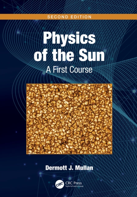 Book cover of: Physics of the Sun. By: Dermott J. Mullan