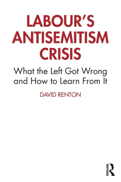 Book cover of: Labour's Antisemitism Crisis. By: Dave Renton