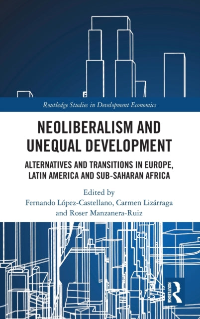 Book cover of: Neoliberalism and Unequal Development. By: Fernando López Castellano