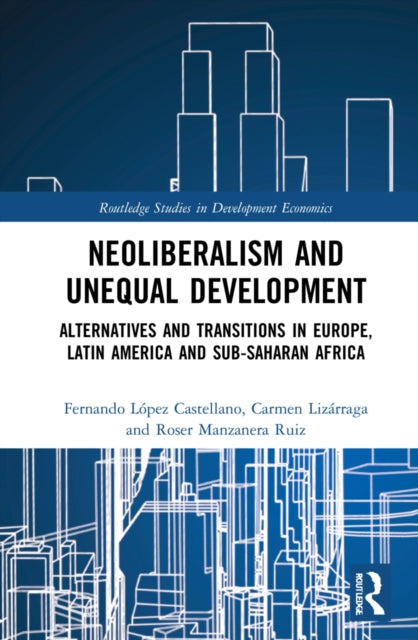 Book cover of: Neoliberalism and Unequal Development. By: Fernando López Castellano