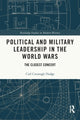 Book cover of: Political and Military Leadership in the World Wars. By: Carl Cavanagh Hodge