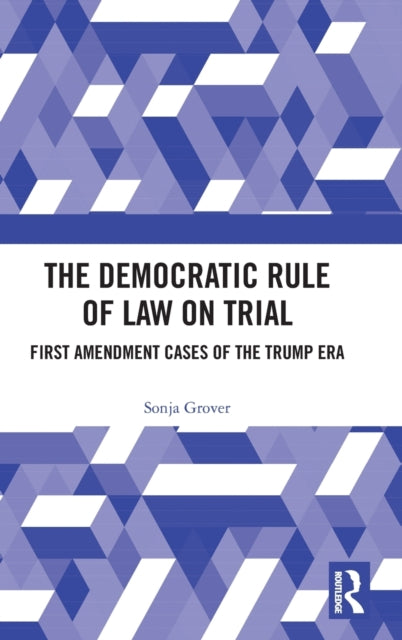 Book cover of: Democratic Rule of Law on Trial. By: Sonja C. Grover